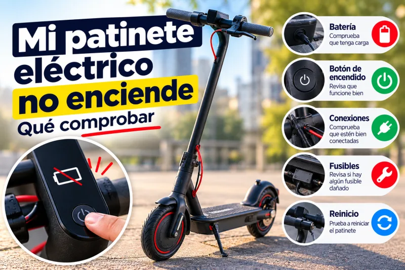 Mi patinete eléctrico no enciende: qué comprobar (batería, botón de encendido, conexiones, fusibles y reinicio)